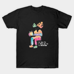 Sit down for a while T-Shirt